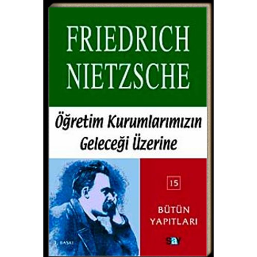 ÖĞRETİM KURUMLARIMIZIN GELECEĞİ ÜZERİNE-FRIEDRICH NIETZSCHE-SAY