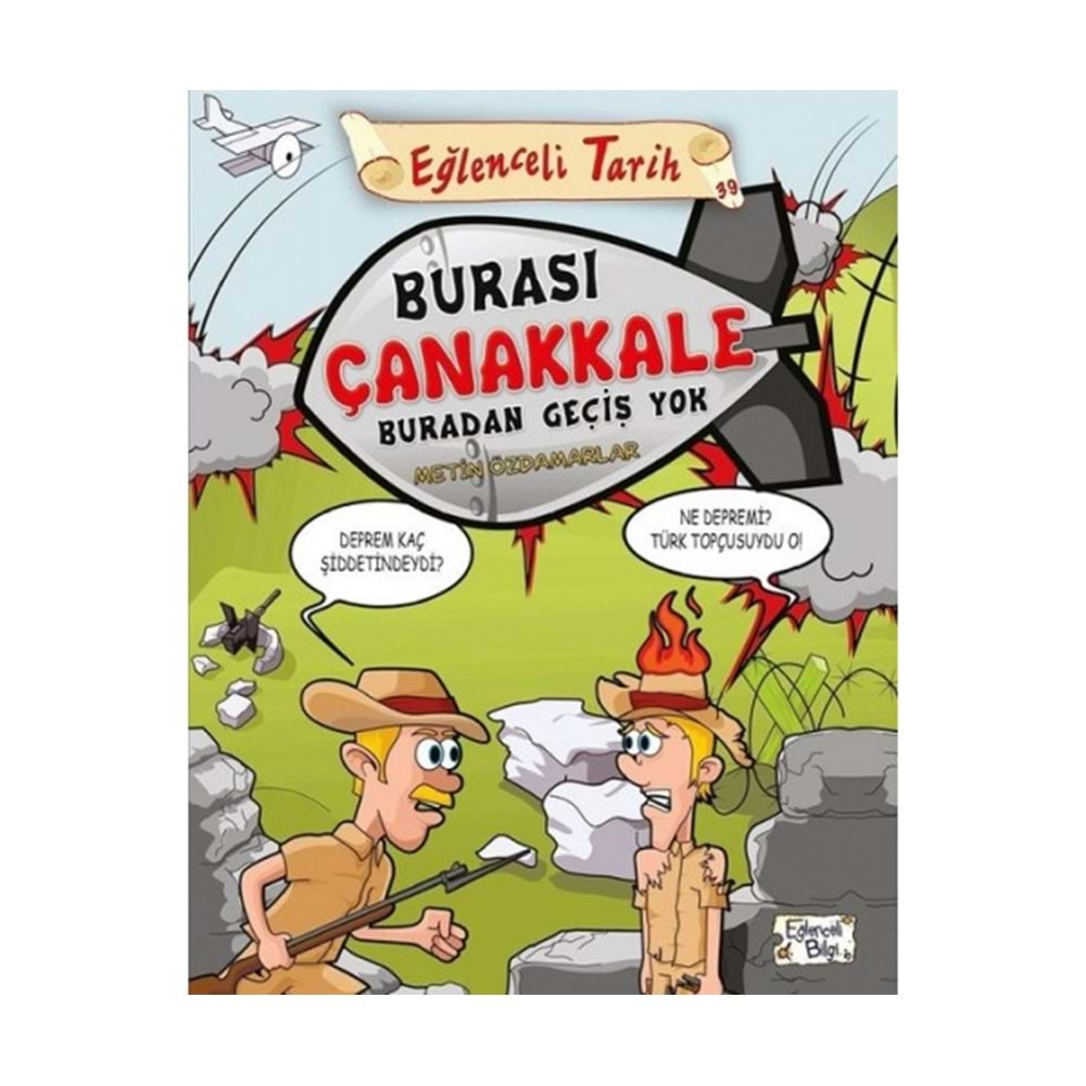 EĞLENCELİ TARİH 39-BURASI ÇANAKKALE-METİN ÖZDAMARLAR-EĞLENCELİ BİLGİ