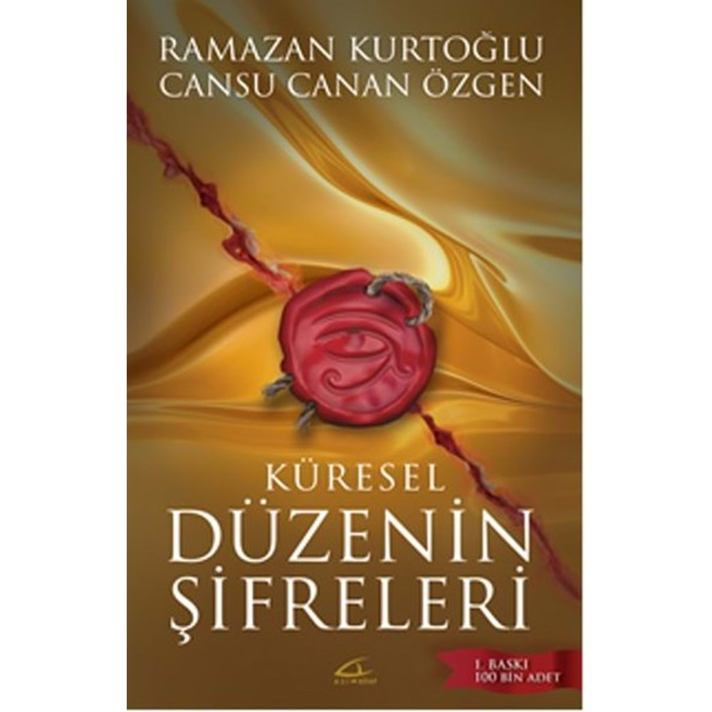 KÜRESEL DÜZENİN ŞİFRELERİ-RAMAZAN KURTOĞLU CANSU CANAN ÖZGEN-ASİ