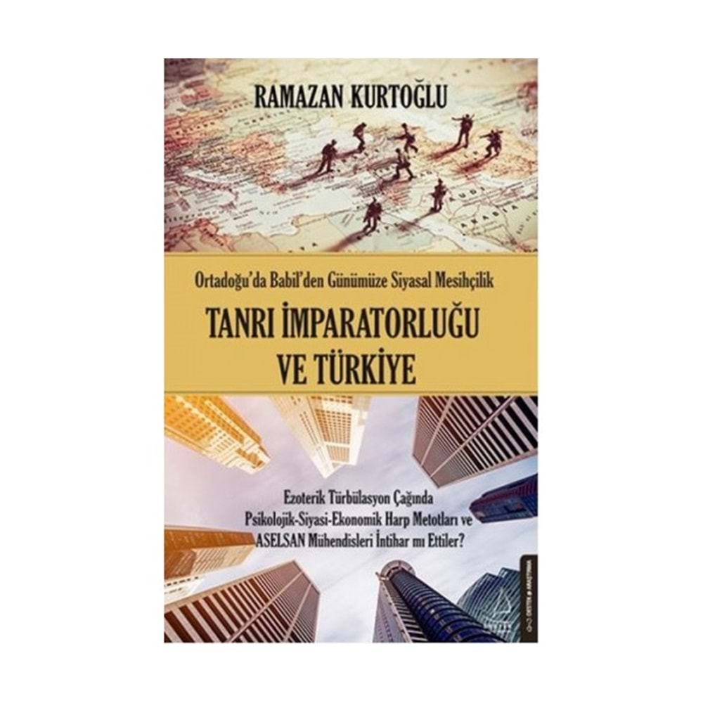 TANRI İMPARATORLUĞU VE TÜRKİYE-RAMAZAN KURTOĞLU-DESTEK