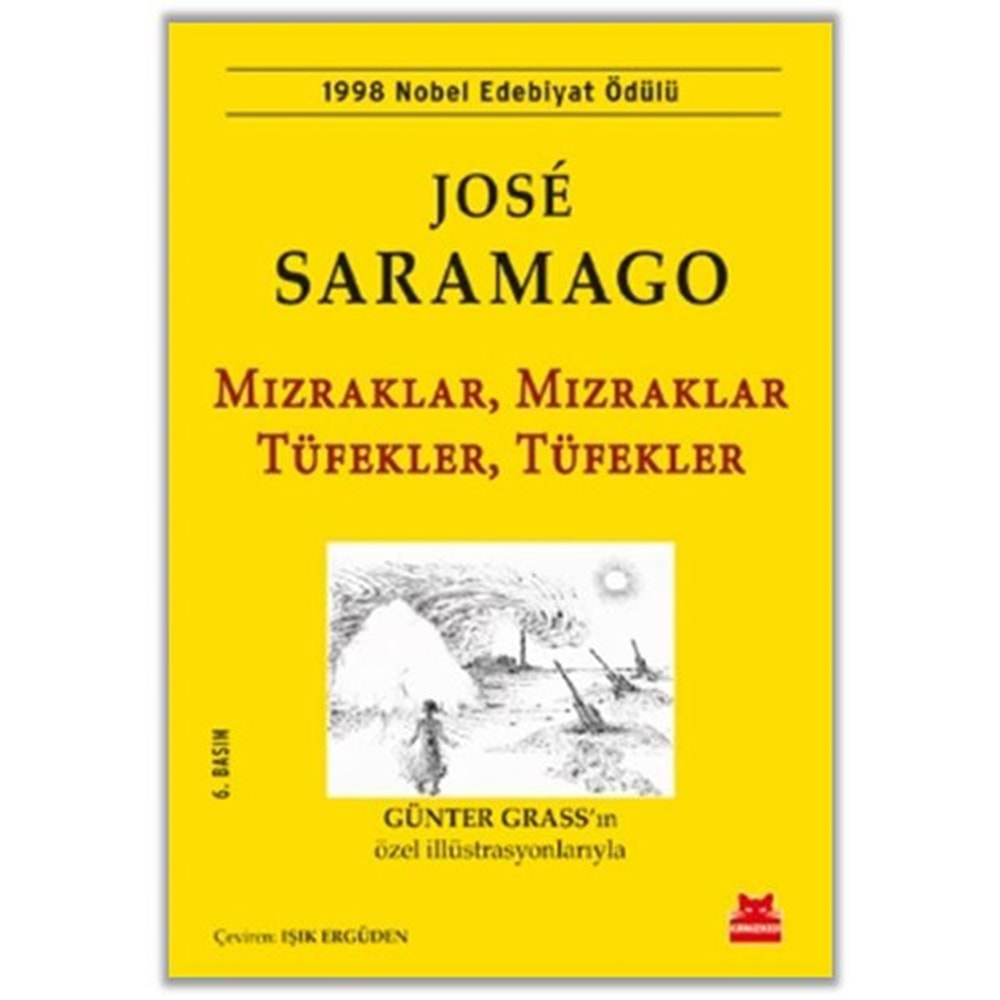 MIZRAKLAR MIZRAKLAR TÜFEKLER TÜFEKLER-JOSE SARAMAGO-KIRMIZI KEDİ YAYINEVİ