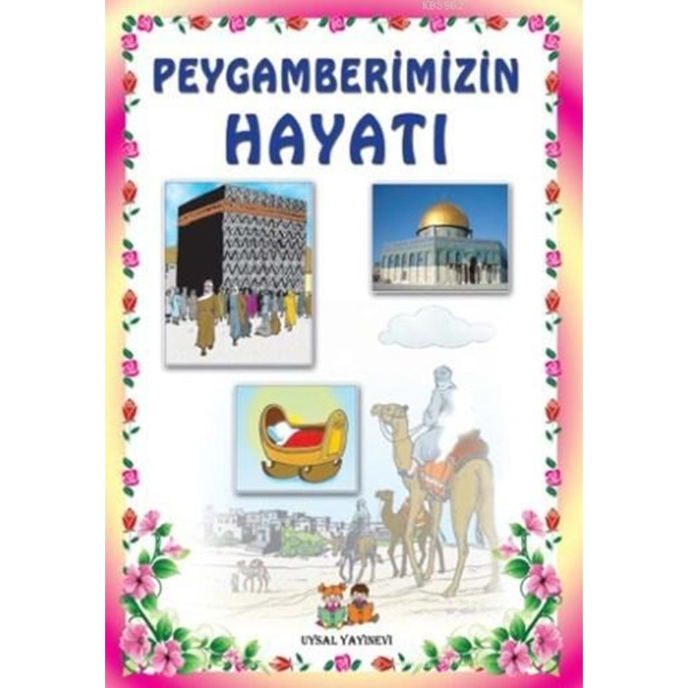 PEYGAMBERİMİZİN HAYATI;(ORTA BOY)-MÜRŞİDE UYSAL-UYSAL YAYINEVİ