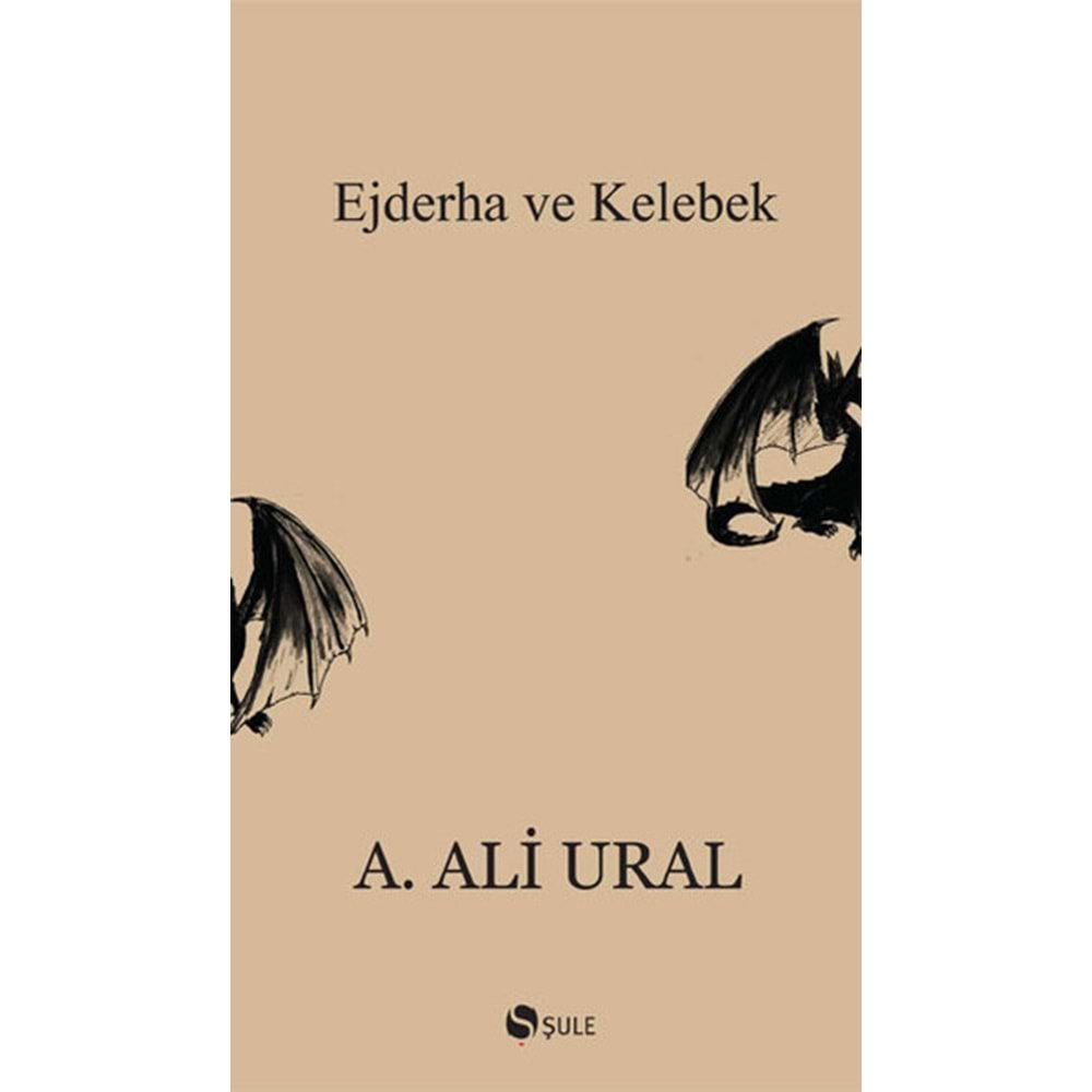 EJDERHA VE KELEBEK-A.ALİ URAL-ŞULE YAYINLARI