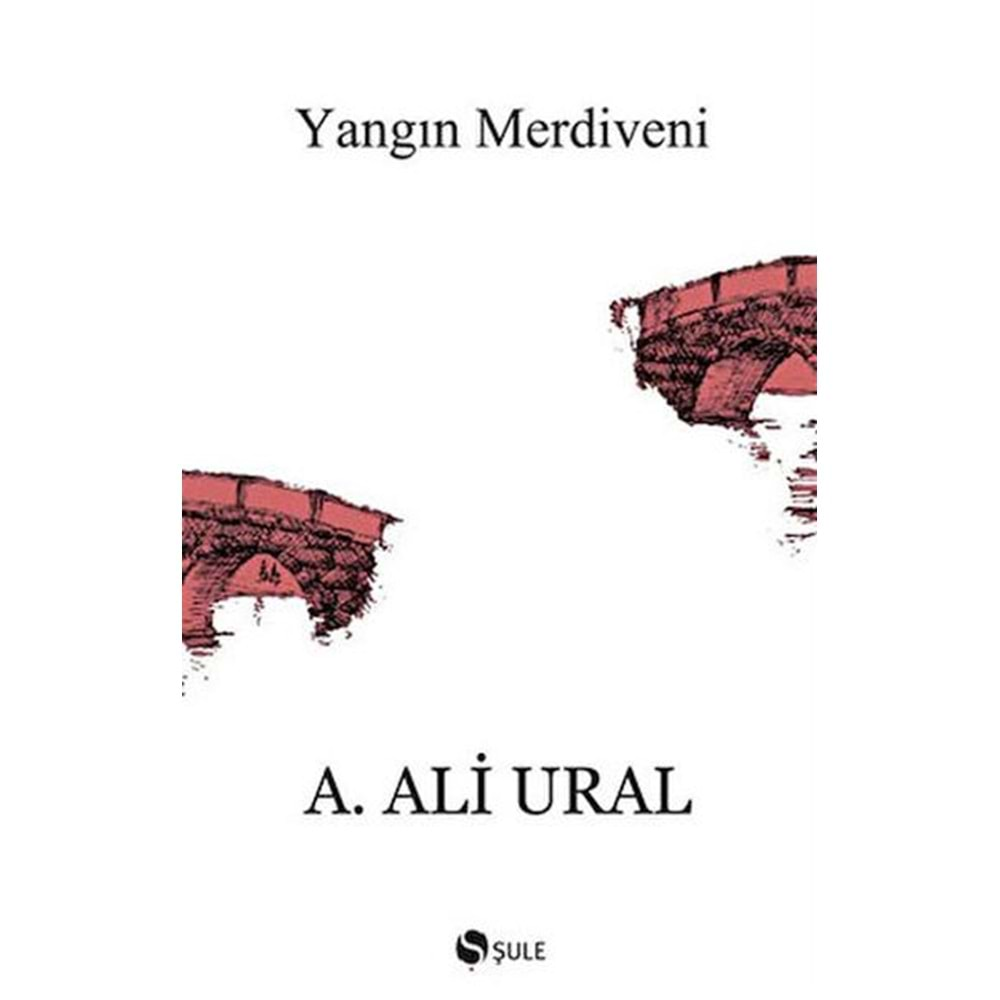 YANGIN MERDİVENİ KAÇIŞ HİKAYELERİ-A.ALİ URAL-ŞULE YAYINLARI