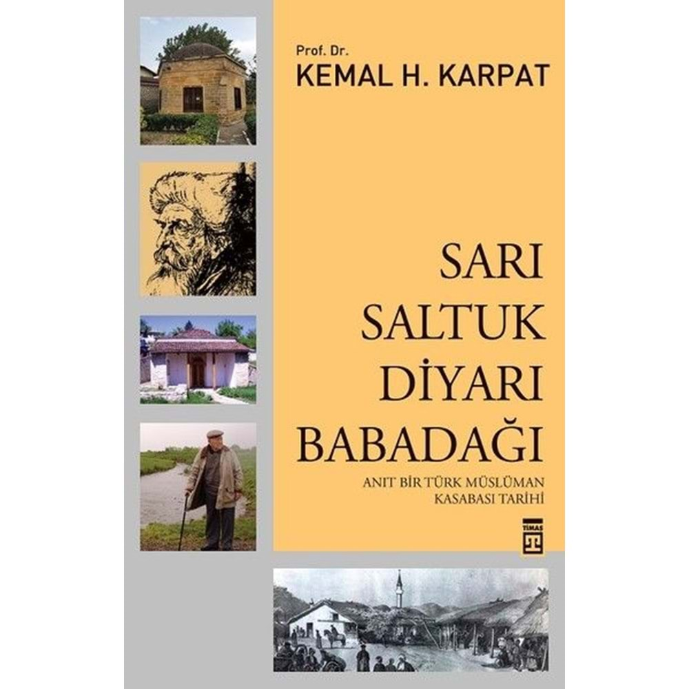 SARI SALTUK DİYARI BABADAĞI- KEMAL H.KARPAT- TİMAŞ