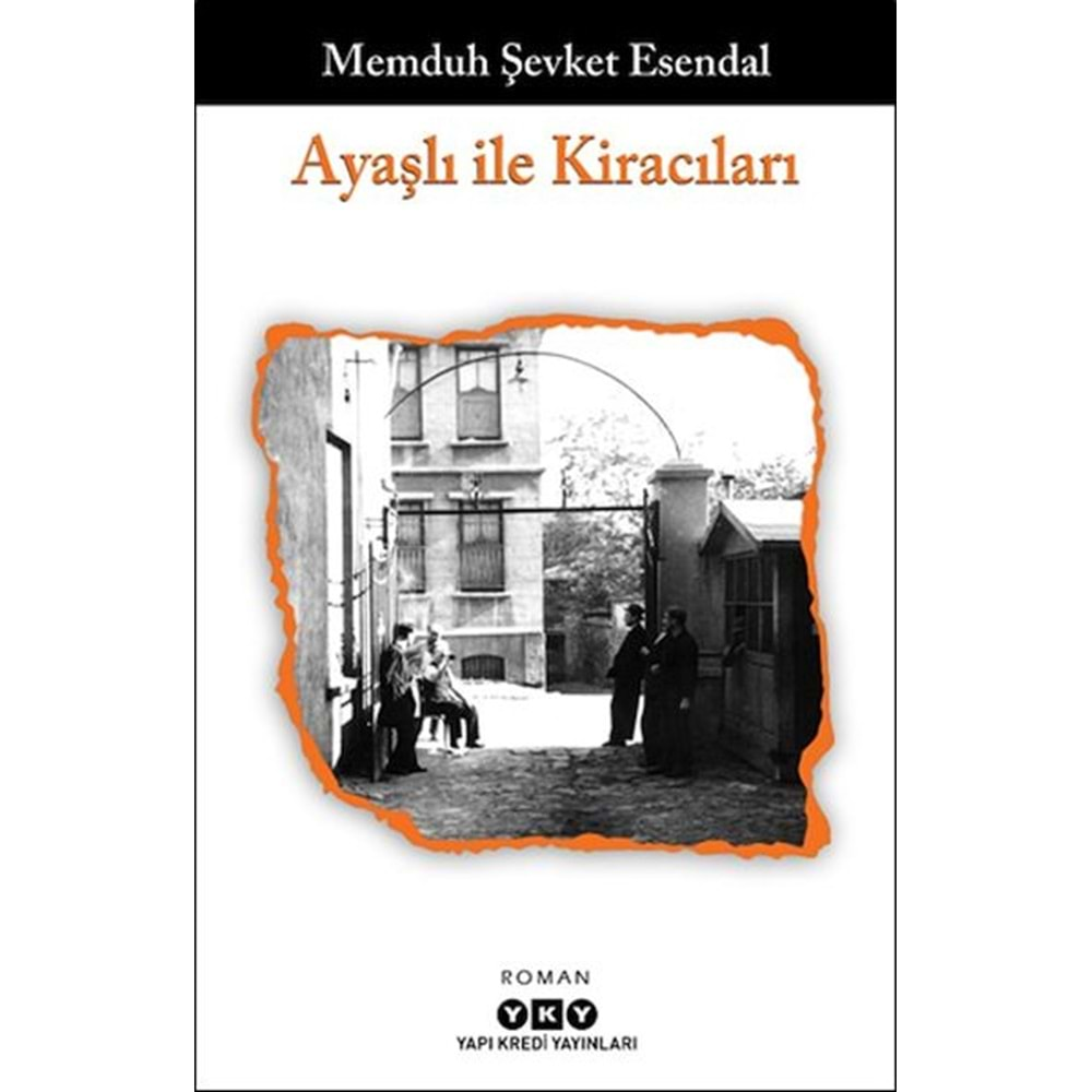 AYAŞLI İLE KİRACILARI-MEMDUH ŞEVKET ESENDAL-MEMDUH ŞEVKET ESENDAL-YAPI KREDİ YAYINLARI