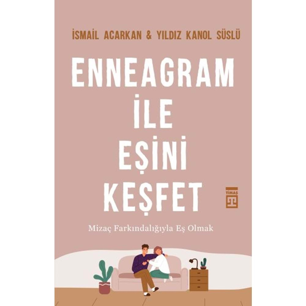 ENNEAGRAM İLE EŞİNİ KEŞFET-İSMAIL ACARKAN, YILDIZ KONAL SÜSLÜ-TİMAŞ YAYINLARI