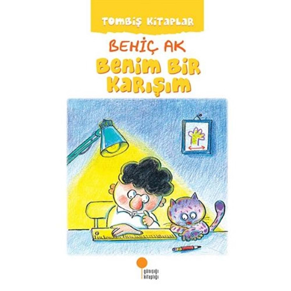 TOMBİŞ KİTAPLAR BENİM BİR KARIŞIM-BEHİÇ AK-GÜNIŞIĞI KİTAPLIĞI