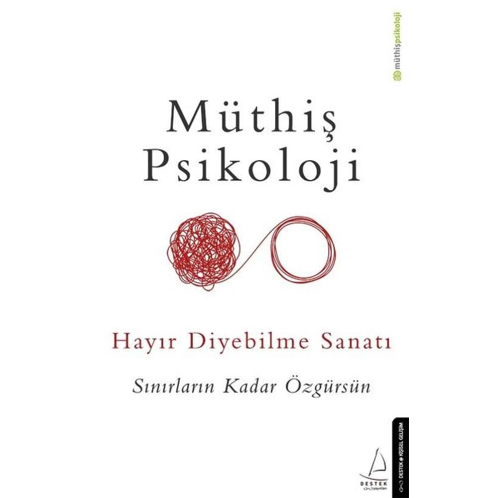 MÜTHİŞ PSİKOLOJİ HAYIR DİYEBİLME SANATI-DESTEK YAYINLARI