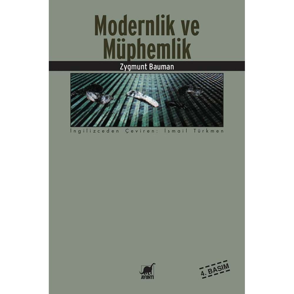 MODERNLİK VE MÜPHEMLİK-ZYGMUNT BAUMAN-AYRINTI