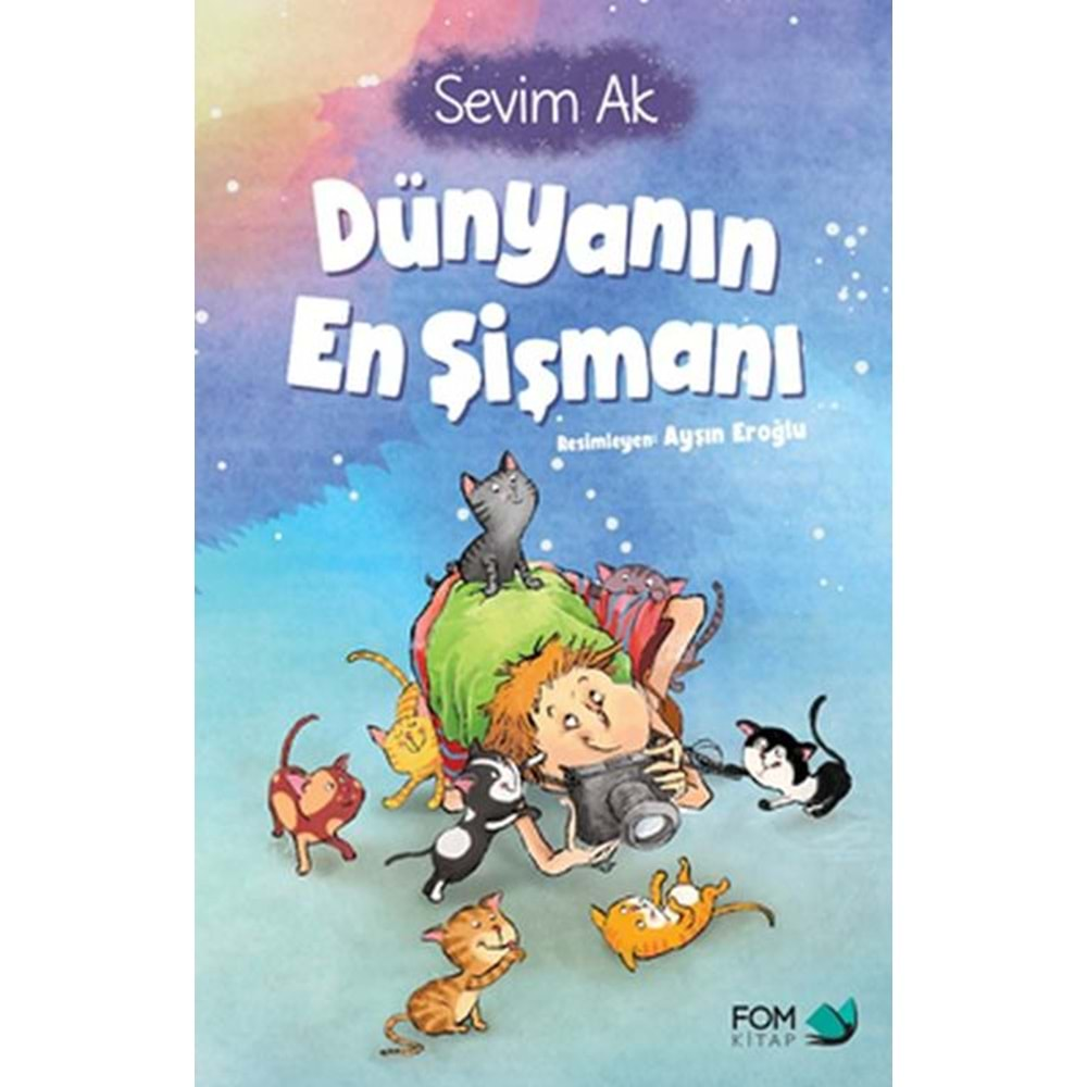 DÜNYANIN EN ŞİŞMANI-SEVİM AK-FOM KİTAP