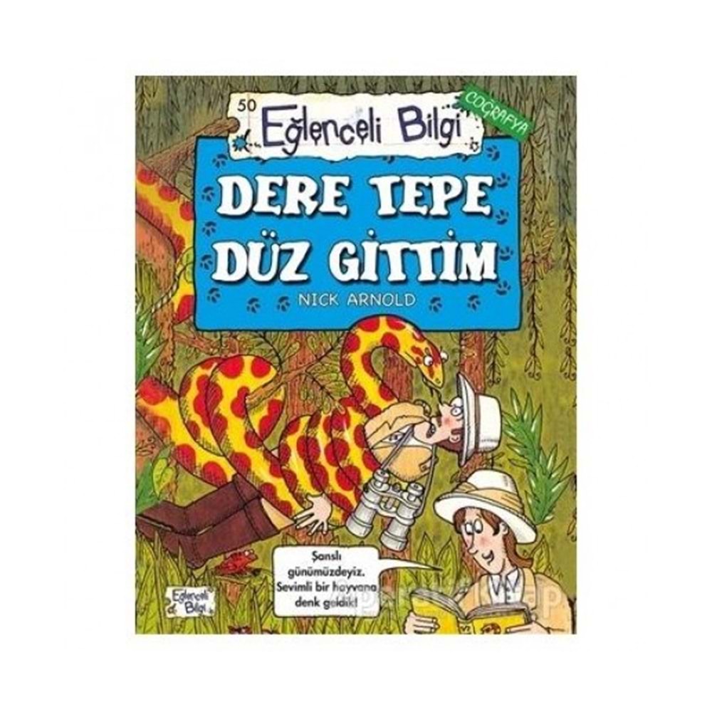 EĞLENCELİ BİLGİ DERE TEPE DÜZ GİTTİM-NICK ARNOLD-EĞLENCELİ BİLGİ