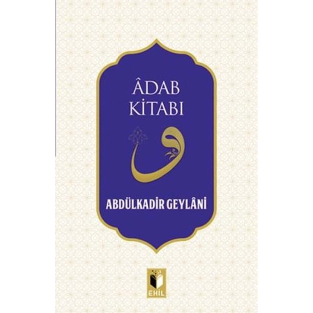 ADAB KİTABI-ABDULKADİR GEYLANİ-EHİL