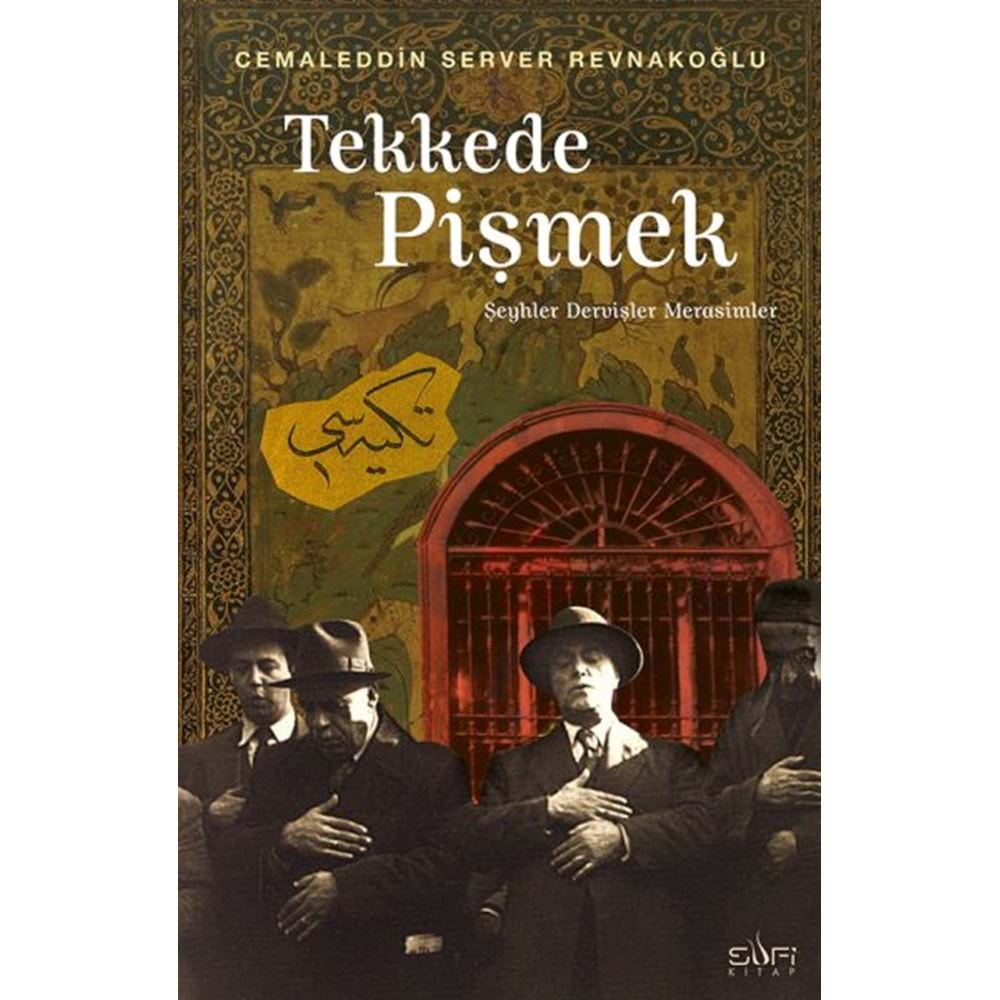 TEKKEDE PİŞMEK-CEMALEDDİN SERVER REVNAKOĞLU-SUFİ KİTAP