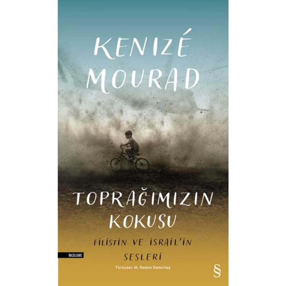 TOPRAĞIMIZIN KOKUSU FİLİSTİN VE İSRAİLİN SESLERİ-KENIZE MOURAD-EVEREST YAYINLARI