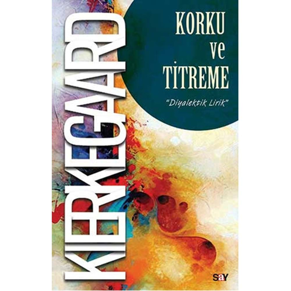 KORKU VE TİTREME-SOREN KIERKEGAARD-SAY