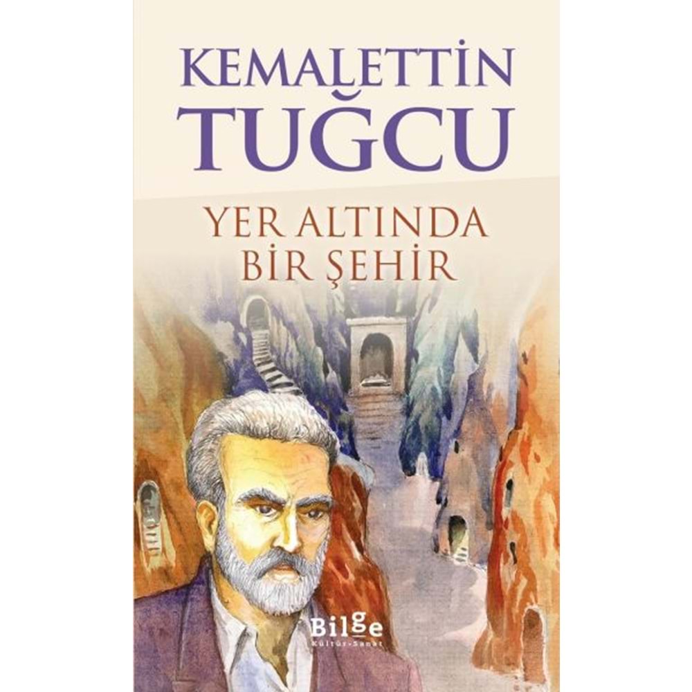 YER ALTINDA BİR ŞEHİR-KEMALETTİN TUĞCU-BİLGE KÜLTÜR SANAT