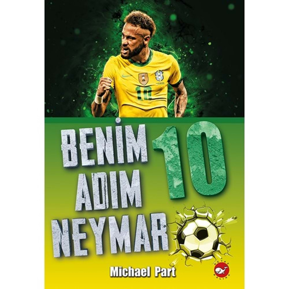 BENİM ADIM NEYMAR-MİCHAEL PART-BEYAZ BALİNA