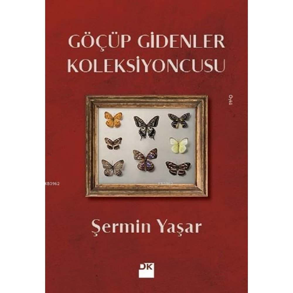 GÖÇÜP GİDENLER KOLEKSİYONCUSU-ŞERMİN YAŞAR-DOĞAN KİTAP