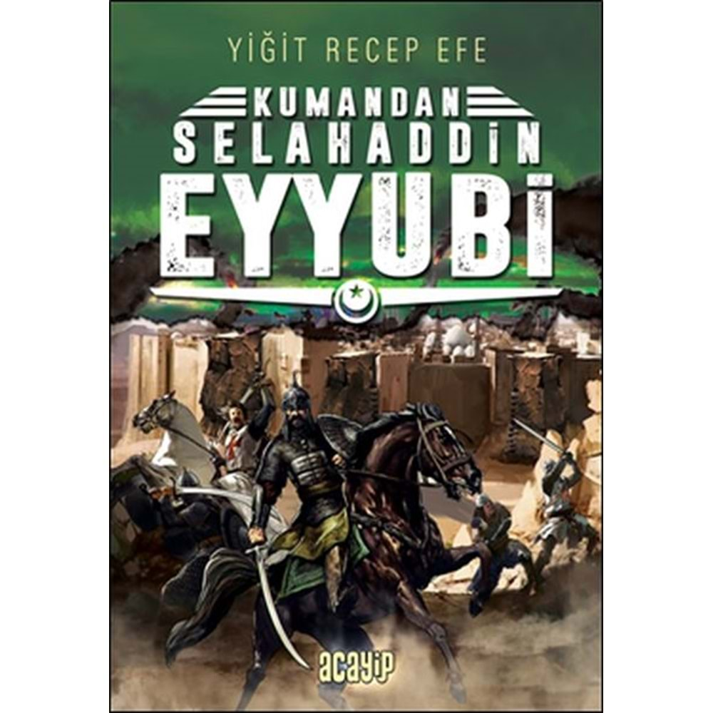 SELAHADDİN EYYUBİ KUMANDAN 9-YİĞİT RECEP EFE-ACAYİP KİTAPLAR