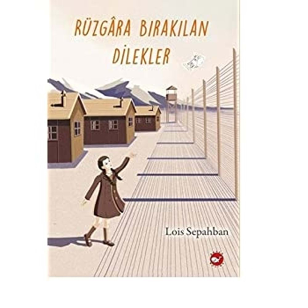 RÜZGARA BIRAKILAN DİLEKLER-LOİS SEPAHBAN-BEYAZ BALİNA