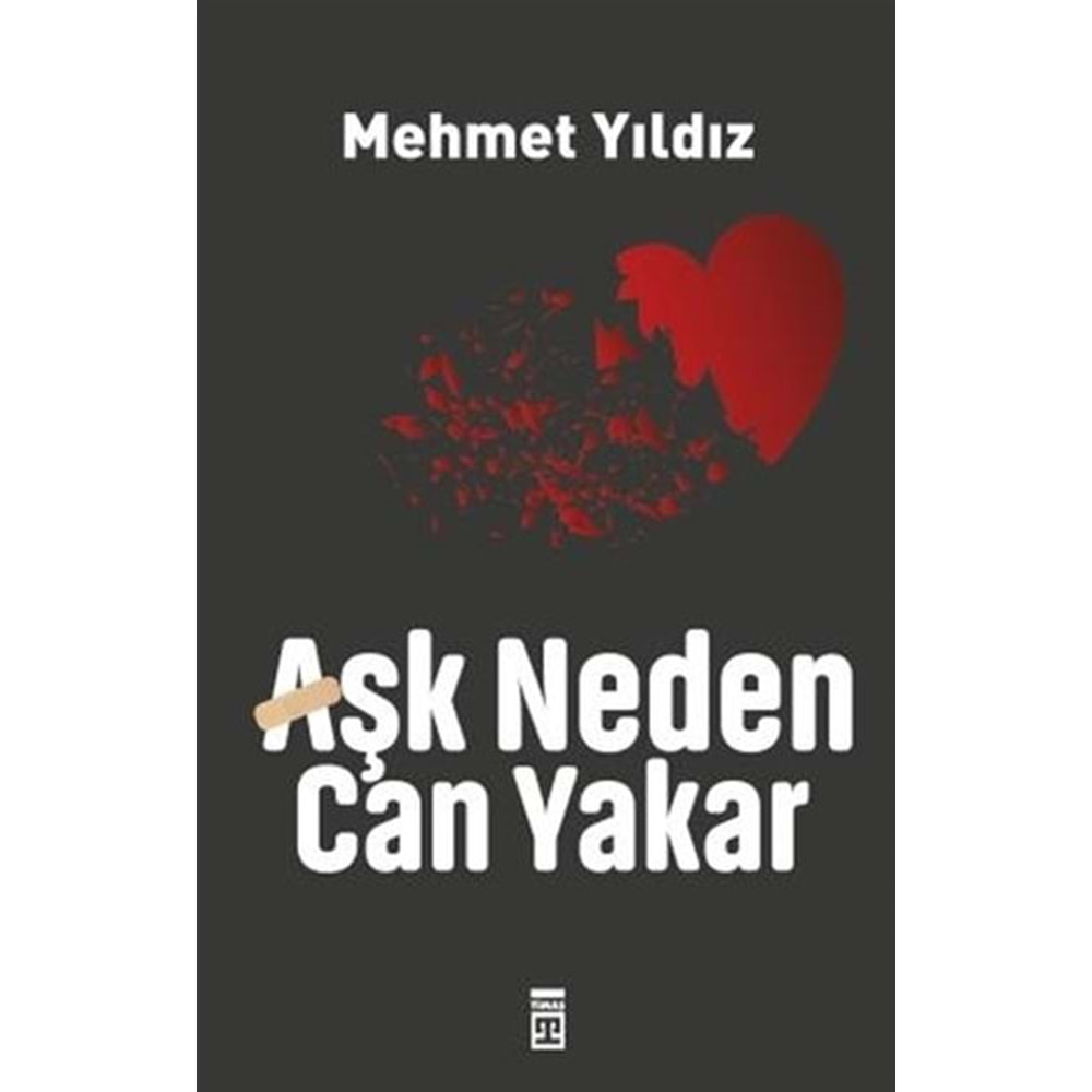 AŞK NEDEN CAN YAKAR-MEHMET YILDIZ-TİMAŞ YAYINLARI