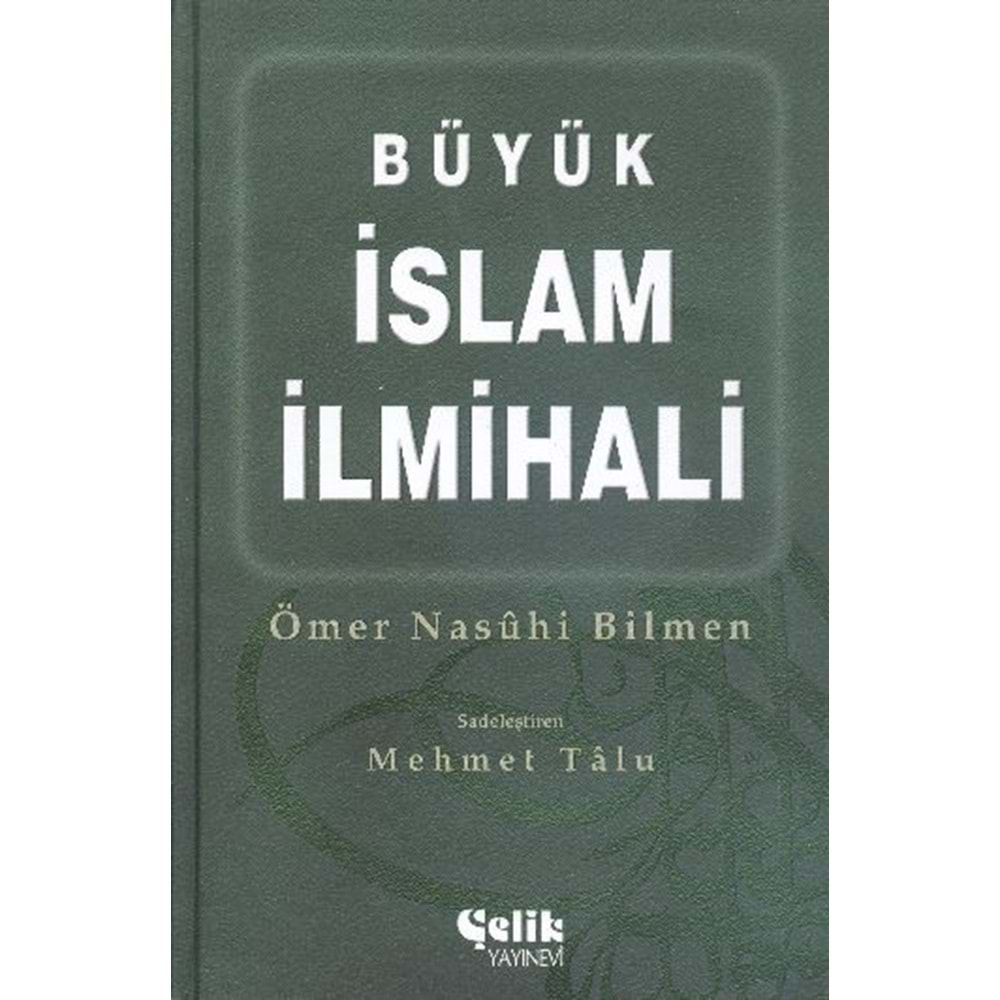 BÜYÜK İSLAM İLMİHALİ-CİLTLİ-ÖMER NASUHİ BİLMEN-ÇELİK