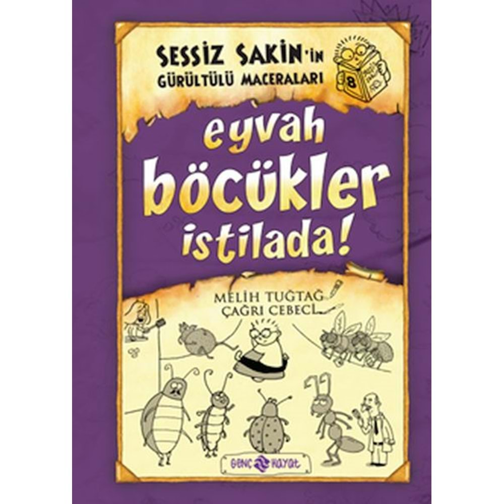 SESSİZ SAKİN İN GÜRÜLTÜLÜ MACERALARI 8 EYVAH BÖCÜKLER İSTİLADA!-MELİH TUĞTAĞ-GENÇ HAYAT YAYINLARI