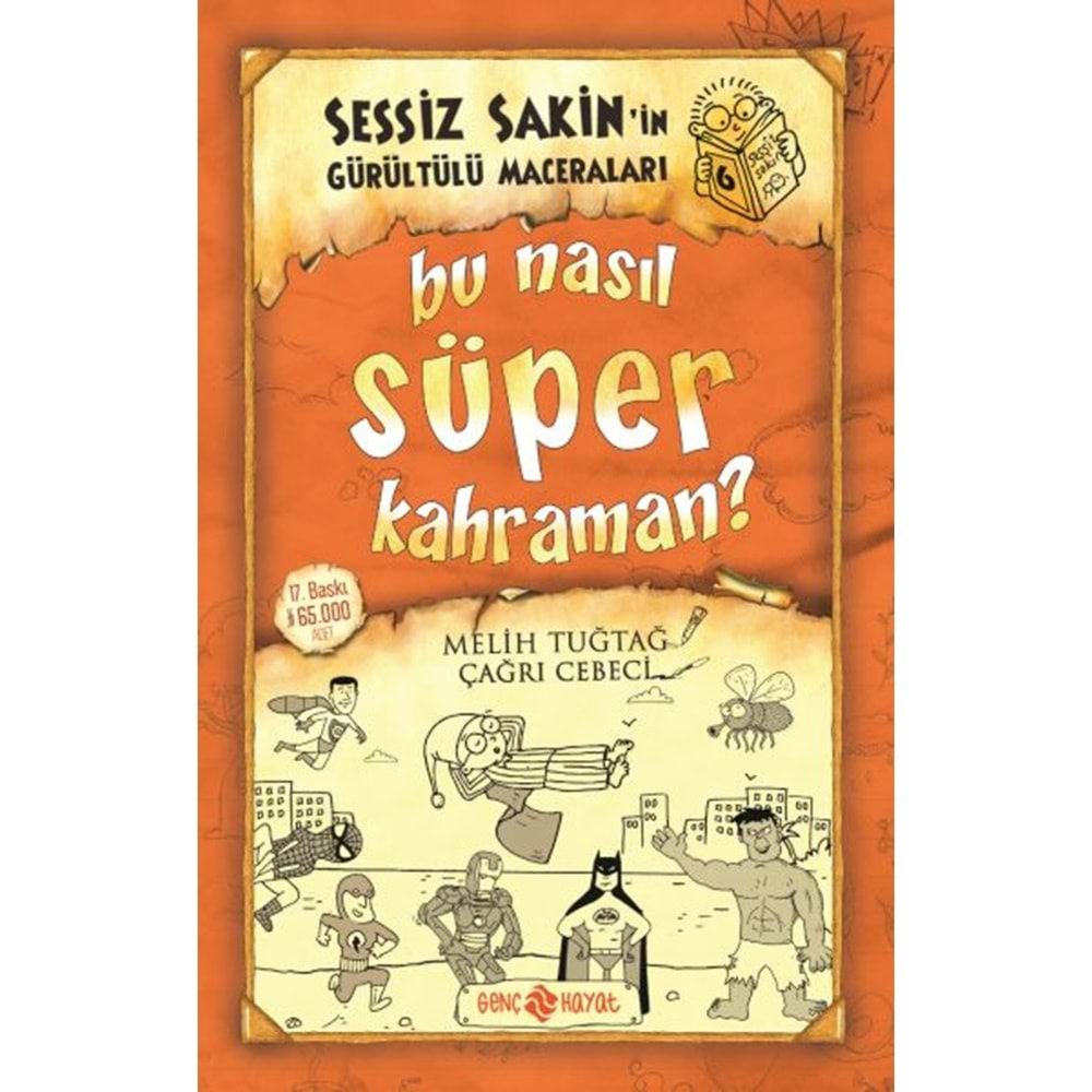 SESSİZ SAKİN İN GÜRÜLTÜLÜ MACERALARI 6 BU NASIL SÜPER KAHRAMAN?-MELİH TUĞTAĞ-GENÇ HAYAT YAYINLARI