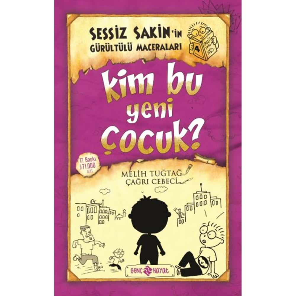 SESSİZ SAKİN İN GÜRÜLTÜLÜ MACERALARI 4 KİM BU YENİ ÇOCUK?-MELİH TUĞTAĞ-GENÇ HAYAT YAYINLARI