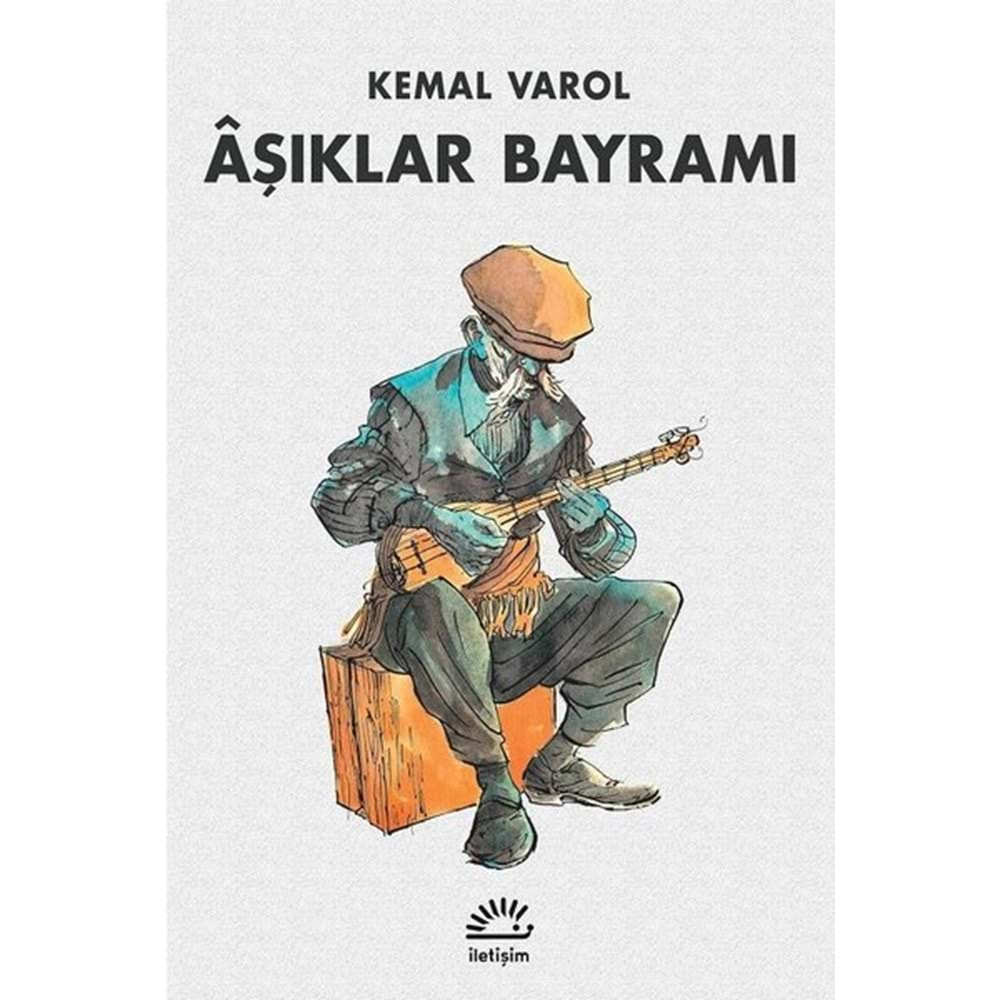 AŞIKLAR BAYRAMI-KEMAL VAROL-İLETİŞİM YAYINLARI