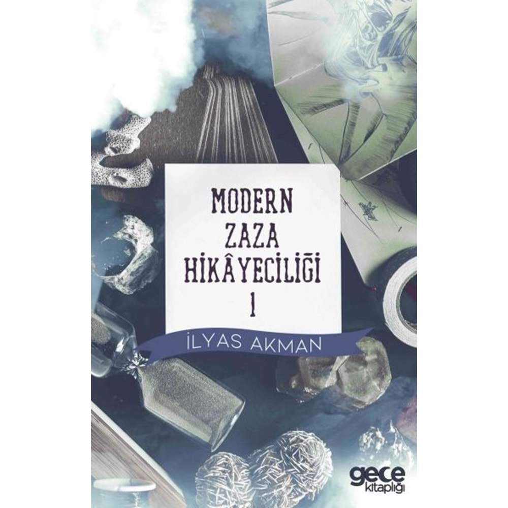 MODERN ZAZA HİKAYECİLİĞİ 1-İLYAS AKMAN-GECE KİTAP