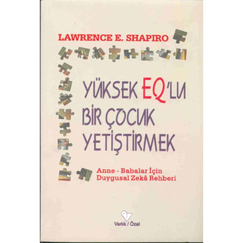 YÜKESK EQ LU BİR ÇOCUK YETİŞTİRMEK-LAWRENCE E. SHAPIRO-VARLIK YAYINLARI