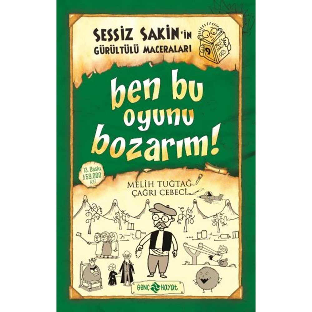 SESSİZ SAKİN İN GÜRÜLTÜLÜ MACERALARI 9 BEN BU OYUNU BOZARIM!-MELİH TUĞTAĞ-GENÇ HAYAT YAYINLARI