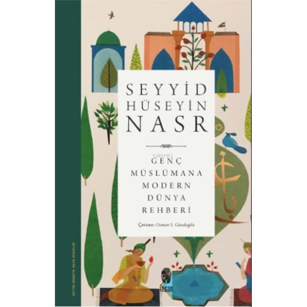 GENÇ MÜSLÜMANA MODERN DÜNYA REHBERİ-SEYYİD HÜSEYİN NASR-İNSAN YAYINLARI