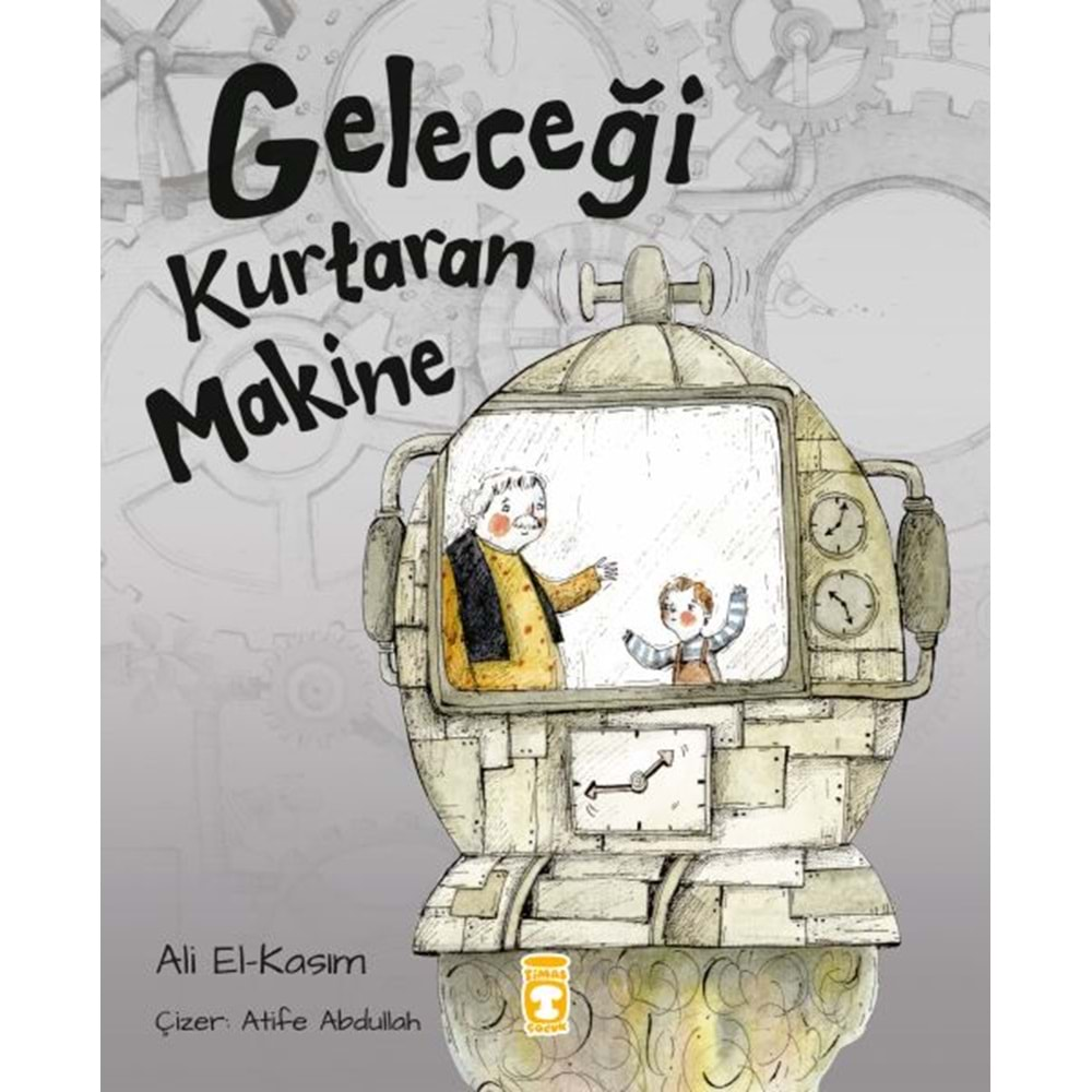 GELECEĞİ KURTARAN MAKİNE-ALİ EL-KASIM-TİMAŞ ÇOCUK