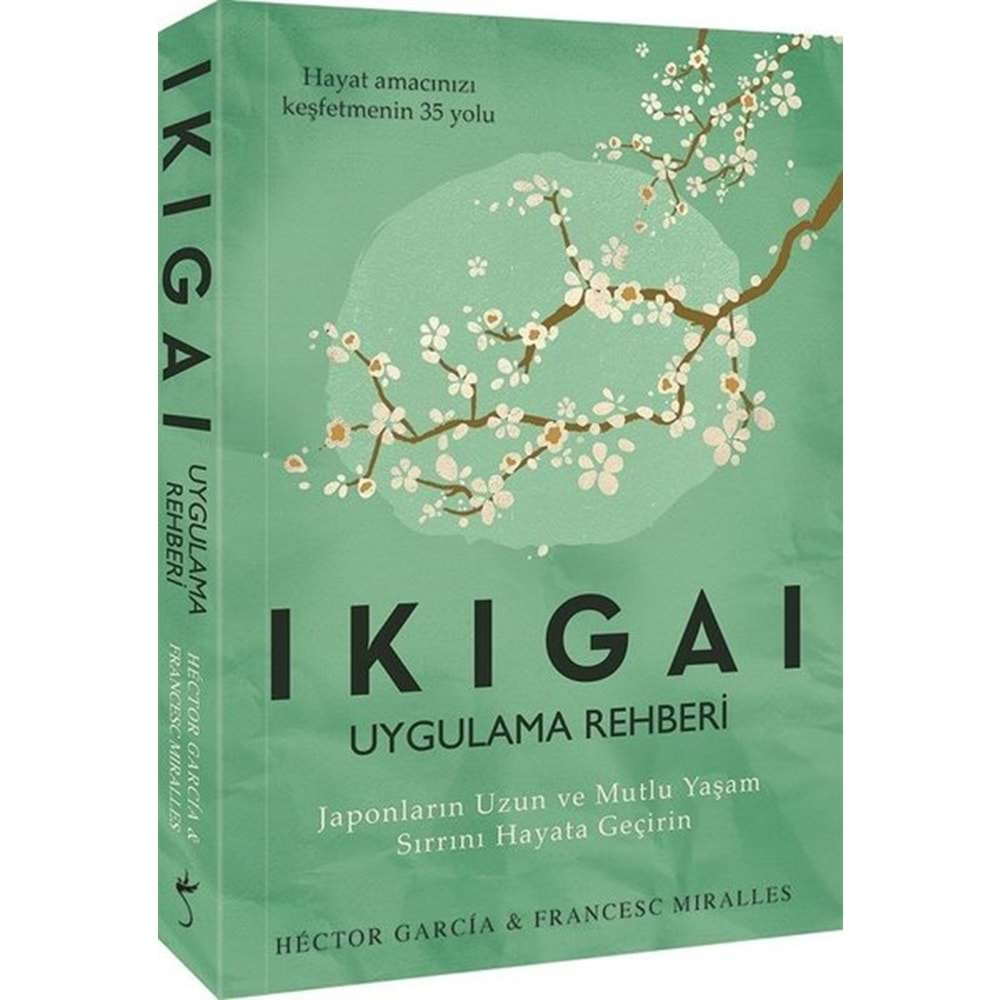 IKIGAI UYGULAMA REHBERİ-JAPONLARIN UZUN VE MUTLU YAŞAM SIRLARI-İNDİGO