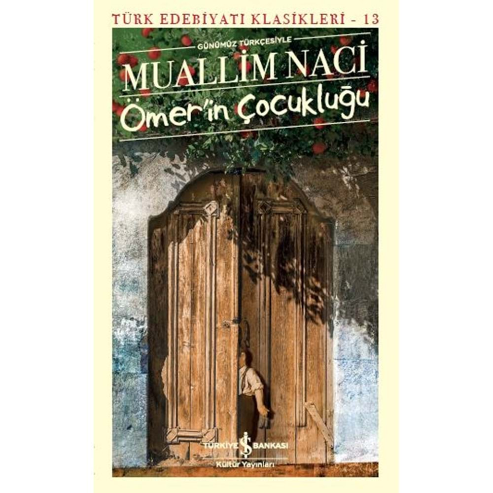 ÖMERİN ÇOCUKLUĞU-MUALLİM NACİ-İŞ BANKASI