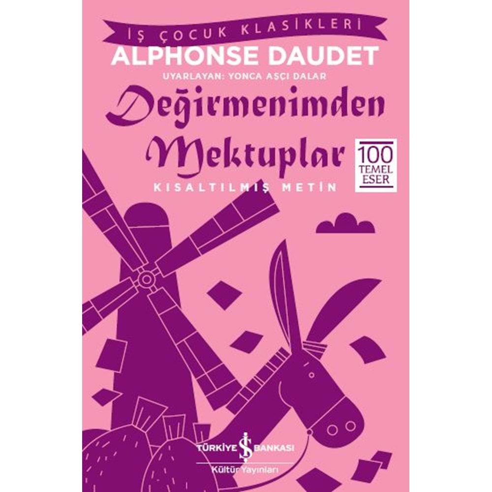 DEĞİRMENİMDEN MEKTUPLAR SADELEŞTİRİLMİŞ METİN-ALPHONSE DAUDET-İŞ BANKASI KÜLTÜR YAYINLARI