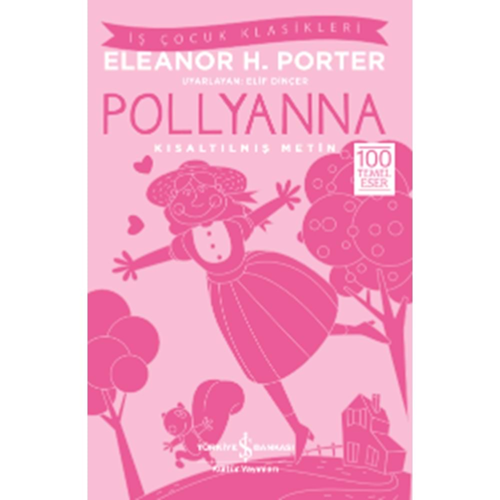 POLLYANNA KISALTILMIŞ METİN-ELEANOR H.PORTER-İŞ BANKASI