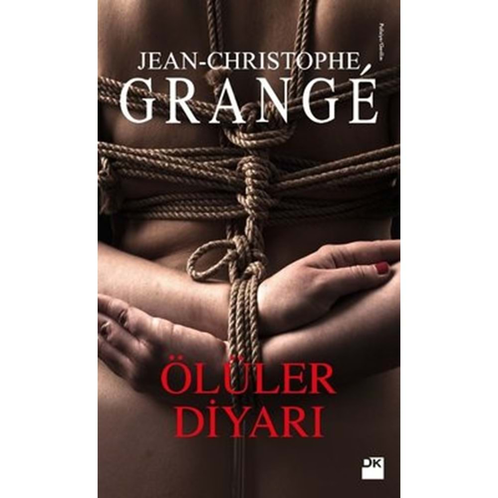 ÖLÜLER DİYARI-JEAN CHRISTOPHE GRANGE-DOĞAN KİTAP