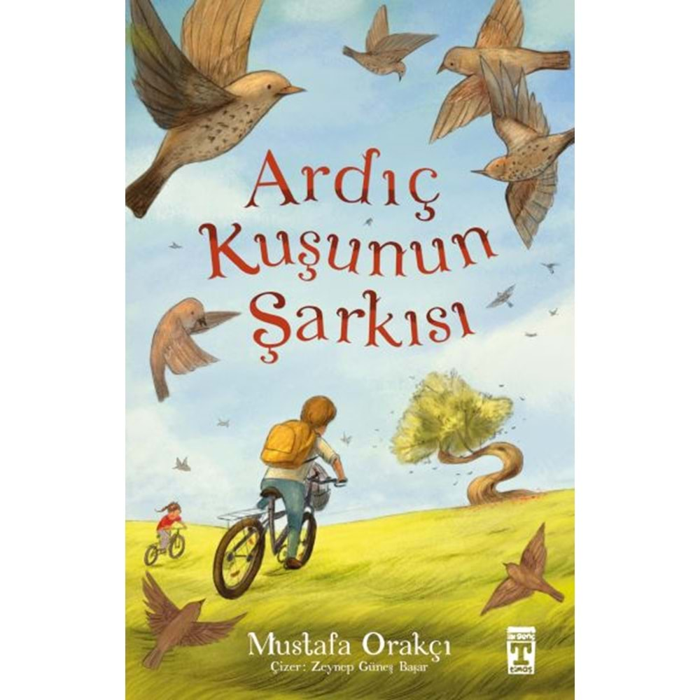 ARDIÇ KUŞUNUN ŞARKISI-MUSTAFA ORAKÇI-GENÇ TİMAŞ YAYINLARI