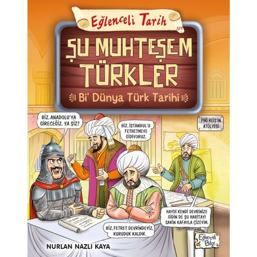 ŞU MUHTEŞEM TÜRKLER Bİ DÜNYA TÜRK TARİHİ-NURLAN NAZLI KAYA-EĞLENCELİ BİLGİ