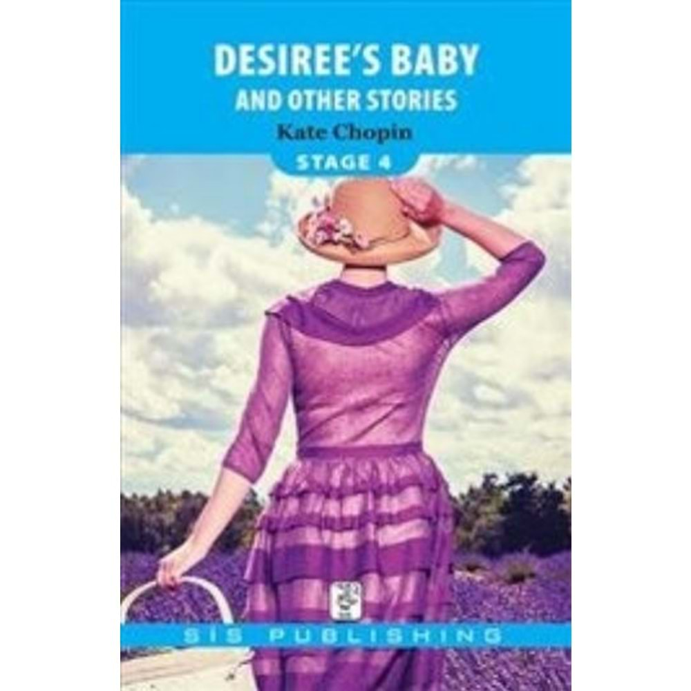 DESIREES BABY AND OTHER STORIES-KATE CHOPİN-SİS PUBLISHING