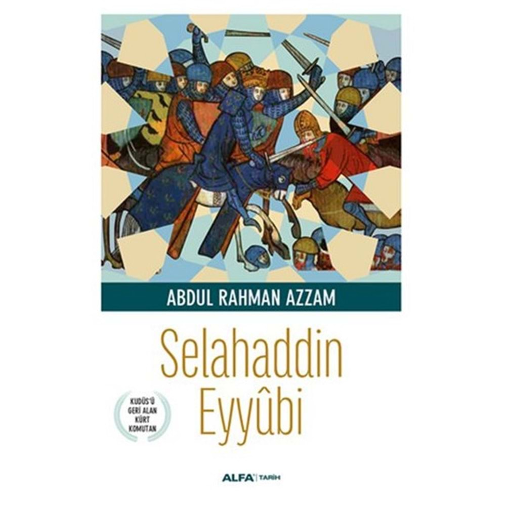 SELAHADDİN EYYUBİ-ABDUL RAHMAN AZZAM-ALFA YAYINLARI