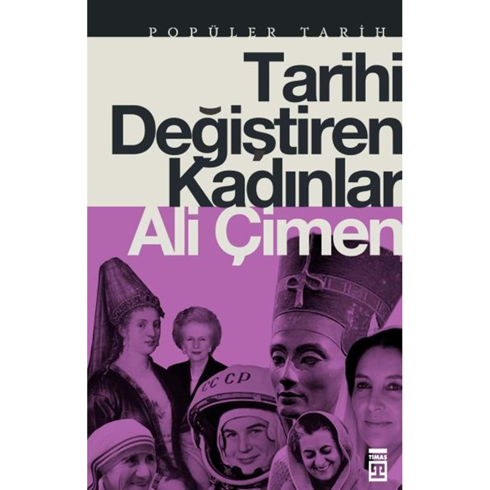 TARİHİ DEĞİŞTİREN KADINLAR-ALİ ÇİMEN-TİMAŞ