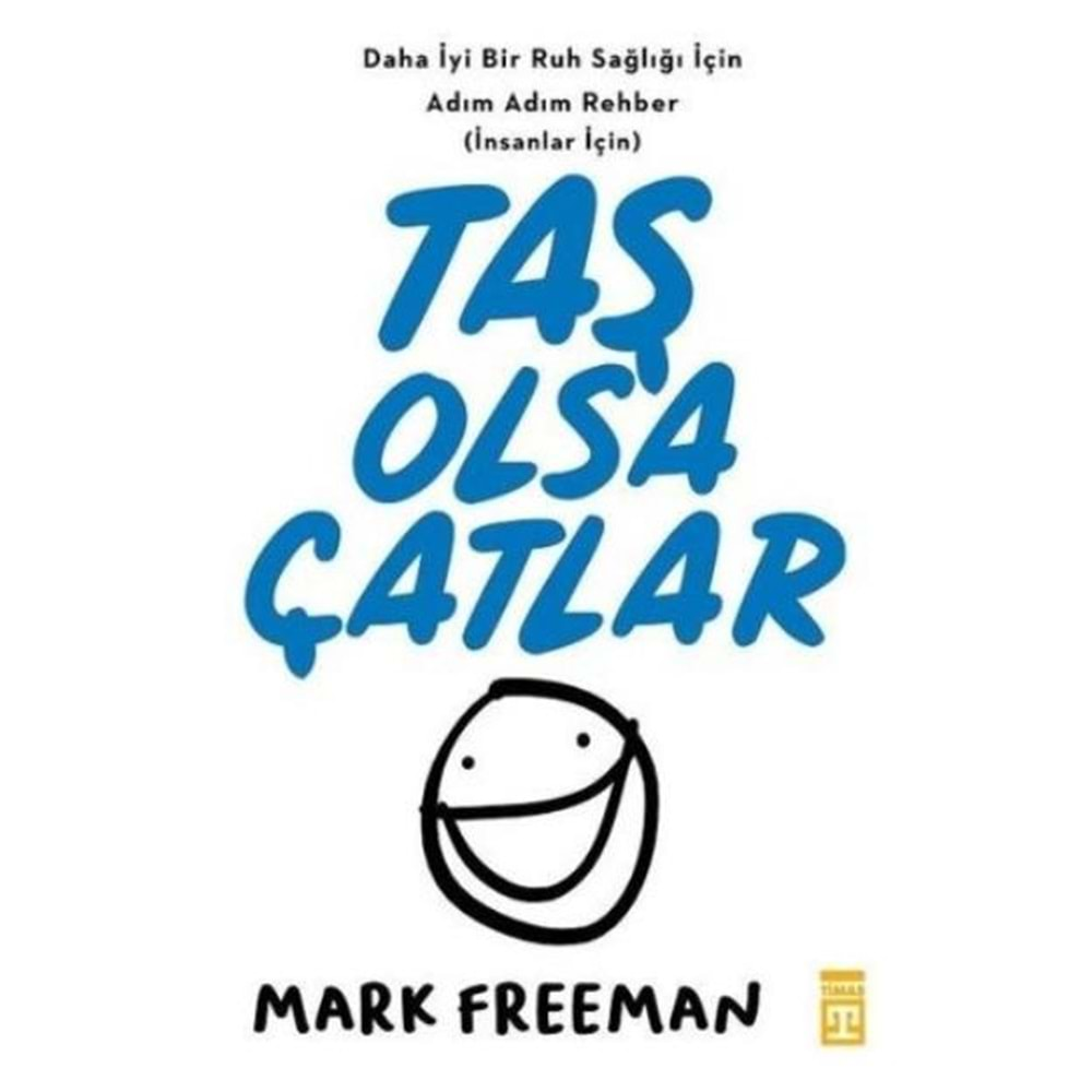 TAŞ OLSA ÇATLAR-MARK FREEMAN-TİMAŞ YAYINLARI