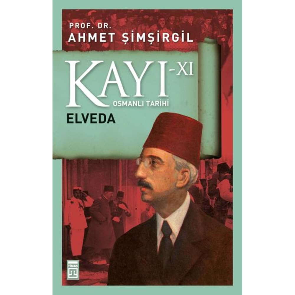 KAYI XI ELVEDA-AHMET ŞİMŞİRGİL-TİMAŞ