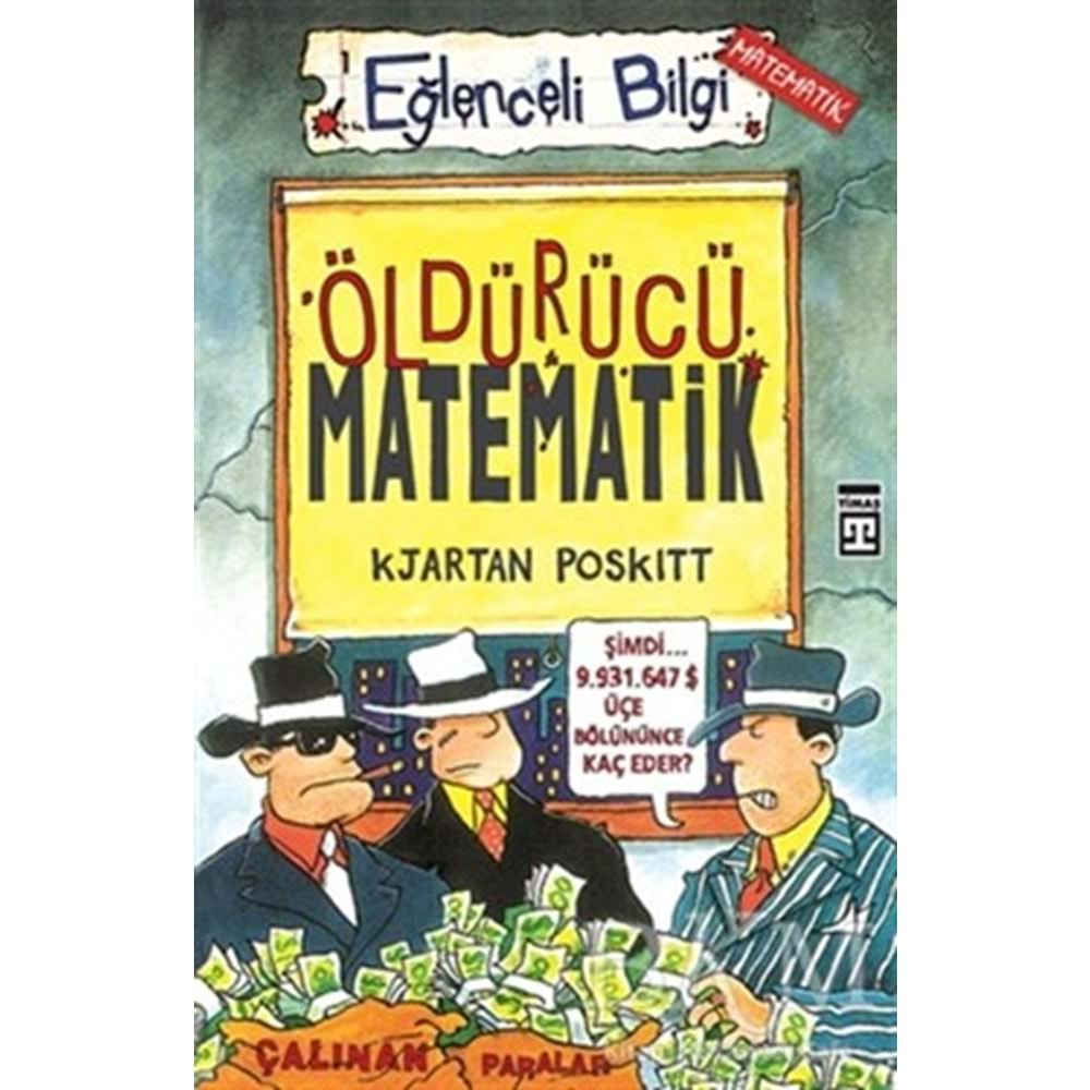 EĞLENCELİ BİLGİ ÖLDÜRÜCÜ MATEMATİK-KJARTAN POSKITT-EĞLENCELİ BİLGİ