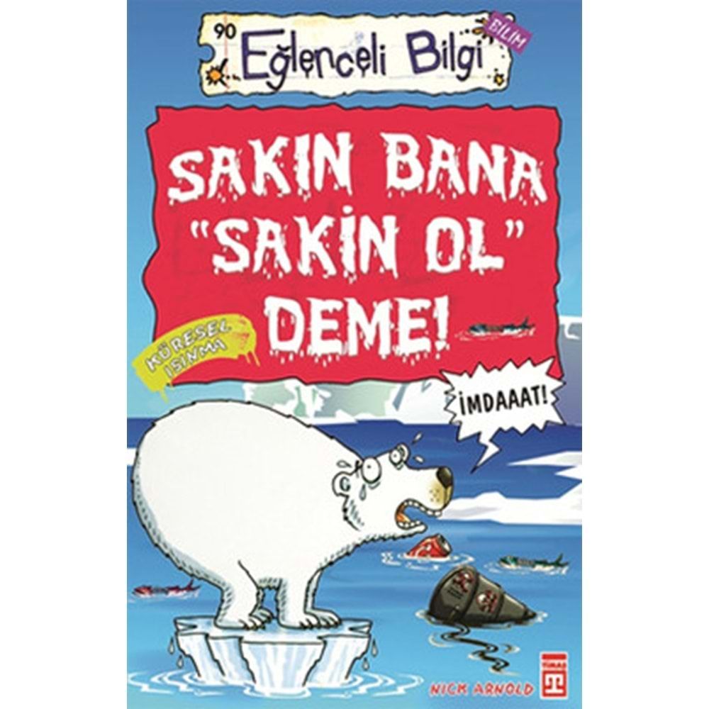 EĞLENCELİ BİLGİ SAKIN BANA SAKİN OL DEME-NİCK ARNOLD-EĞLENCELİ BİLGİ